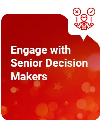 Engage with Senior Decision Makers